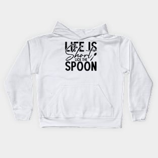 Life is short lick the spoon Kids Hoodie